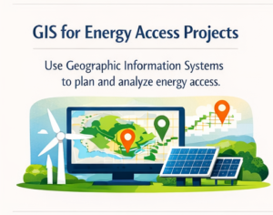GIS for Energy Access Projects