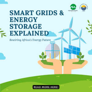 Smart Grids & Energy Storage Explained: Rewiring Africa’s Energy Future